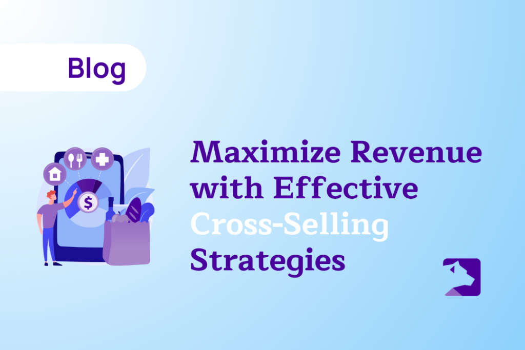 Maximize Revenue with Effective Cross-Selling Strategies
