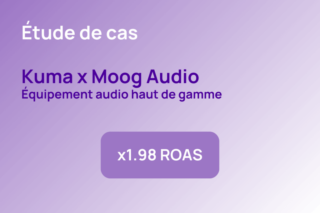 Comment Moog Audio a adopté Kuma pour maximiser l’efficacité publicitaire et la rentabilité