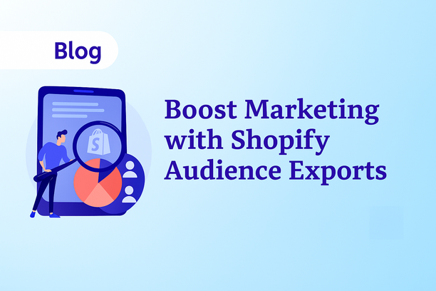 Boostez votre marketing grâce à l’export d’audiences Shopify