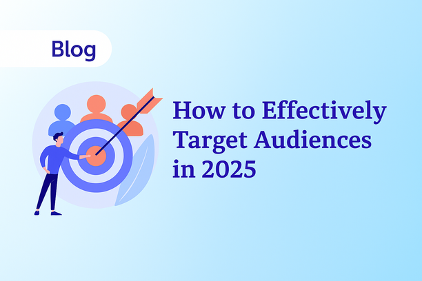 Comment cibler efficacement vos audiences en 2025