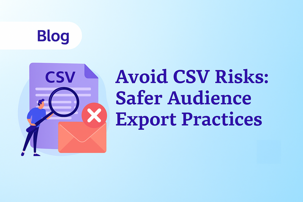 Évitez les risques liés aux CSV : des pratiques plus sûres pour l’export d’audiences